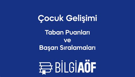 aöf çoçuk gelişimi bölümü puanları